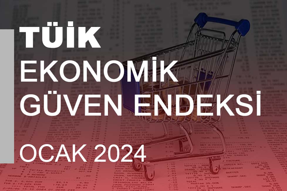 Ekonomik Güven Endeksi (Ocak 2024)