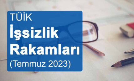 İşsizlik Rakamları (Temmuz 2023)