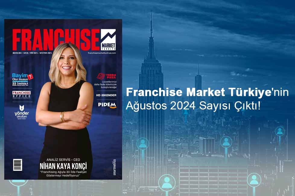 Franchise Market Türkiye'nin Ağustos 2024