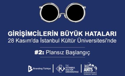 Girişimcilerin Büyük Hataları Etkinliği 28 Kasım'da İstanbul Kültür Üniversitesi'nde