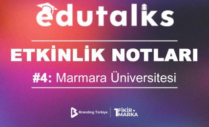 EduTalks: Marmara Üniversitesi - Etkinlik Notları