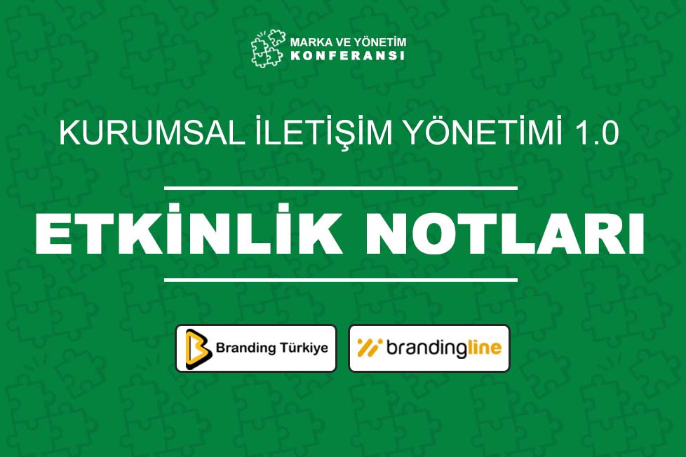Kurumsal İletişim Yönetimi 1.0 - Etkinlik Notları
