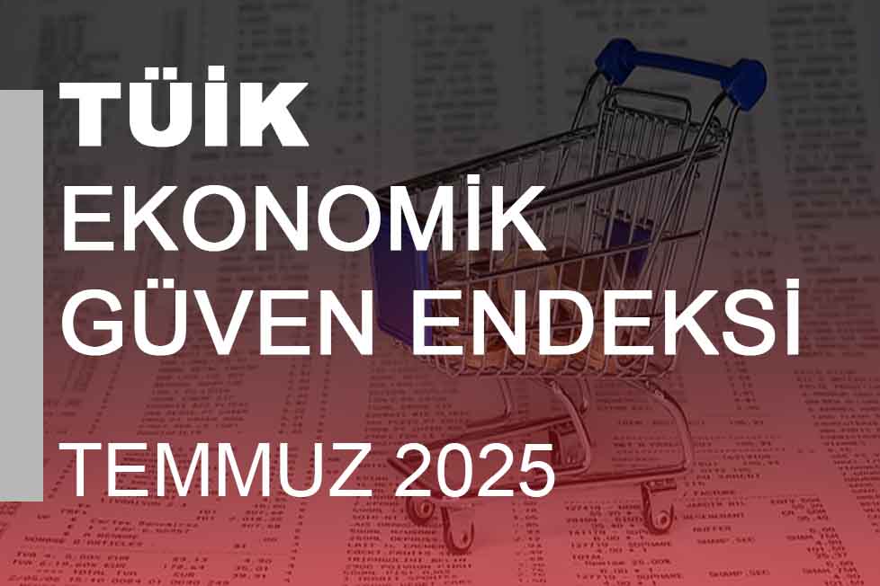 Ekonomik Güven Endeksi (Temmuz 2025)