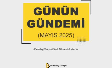 Günün Gündemi (Mayıs 2025)