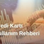 Kredi Kartı Kullanım Rehberi: Bilmeniz Gerekenler