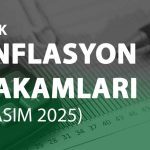 Enflasyon Rakamları (Kasım 2025) Açıklandı