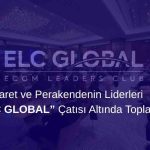 E-Ticaret ve Perakendenin Liderleri “ELC GLOBAL” Çatısı Altında Toplanıyor