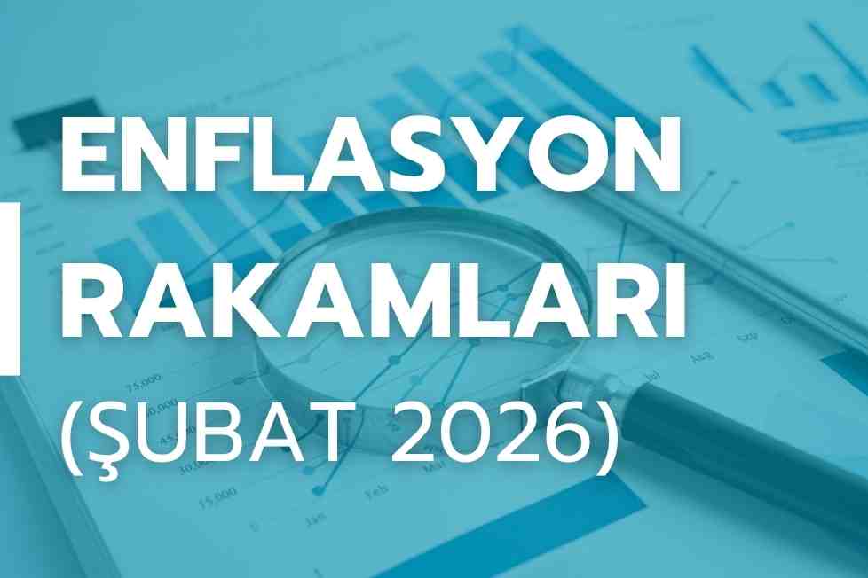 Enflasyon Rakamları (Şubat 2026) Açıklandı