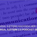 Kurumsal İletişim Hakkında Her Şey: Kurumsal İletişim 2.0 Podcast Serisi