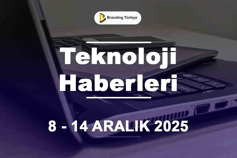 Teknoloji Haberleri (8 - 14 Aralık 2025)