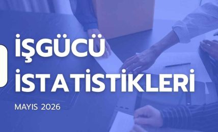 İşsizlik Rakamları (Mayıs 2026)
