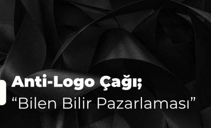Anti-Logo Çağı; “Bilen Bilir Pazarlaması”