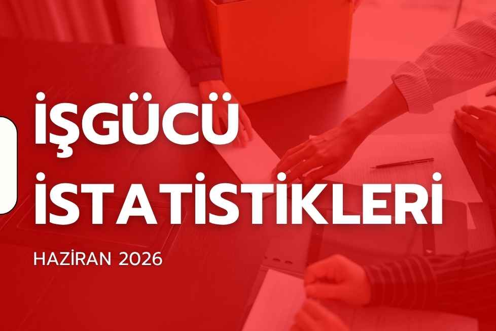 İşsizlik Rakamları (Haziran 2026)