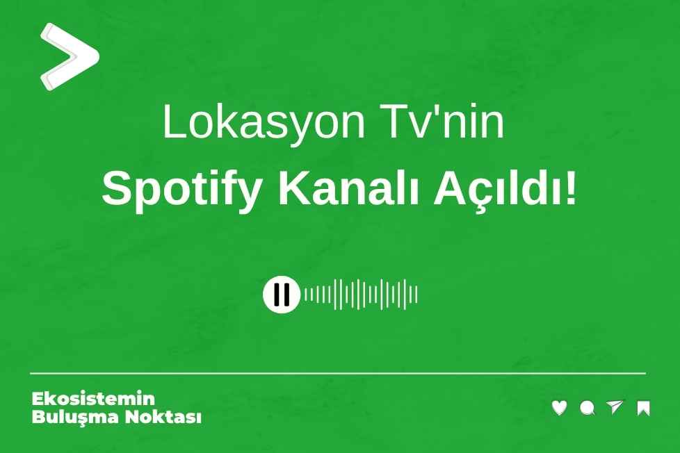 Lokasyon Tv'nin Spotify Kanalı Açıldı!
