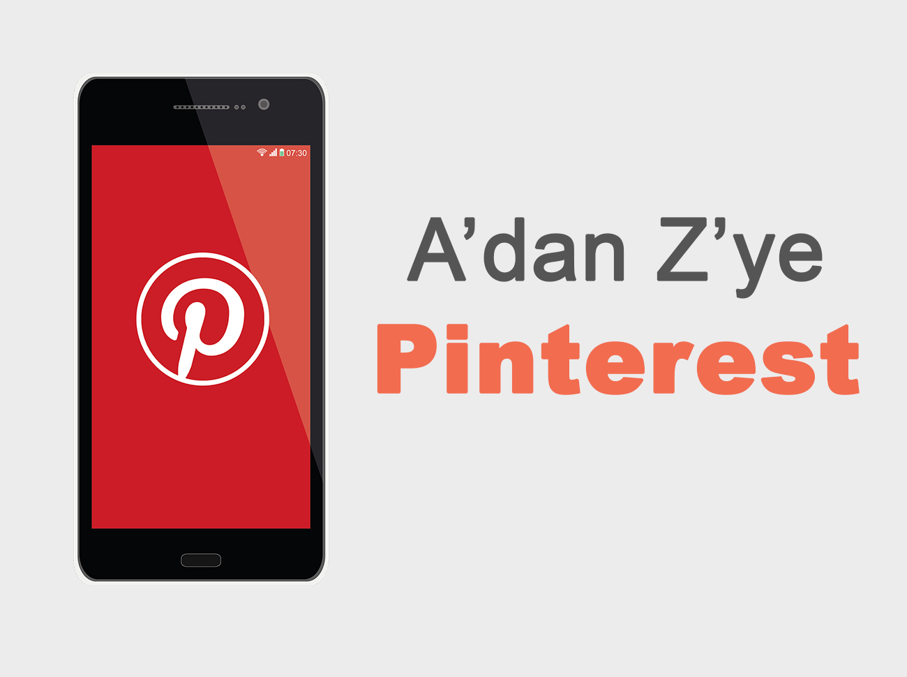 A’dan Z’ye Pinterest: Pinterest Nedir? Pinterest Nasıl Kullanılır? Pinterest Niye Önemlidir?