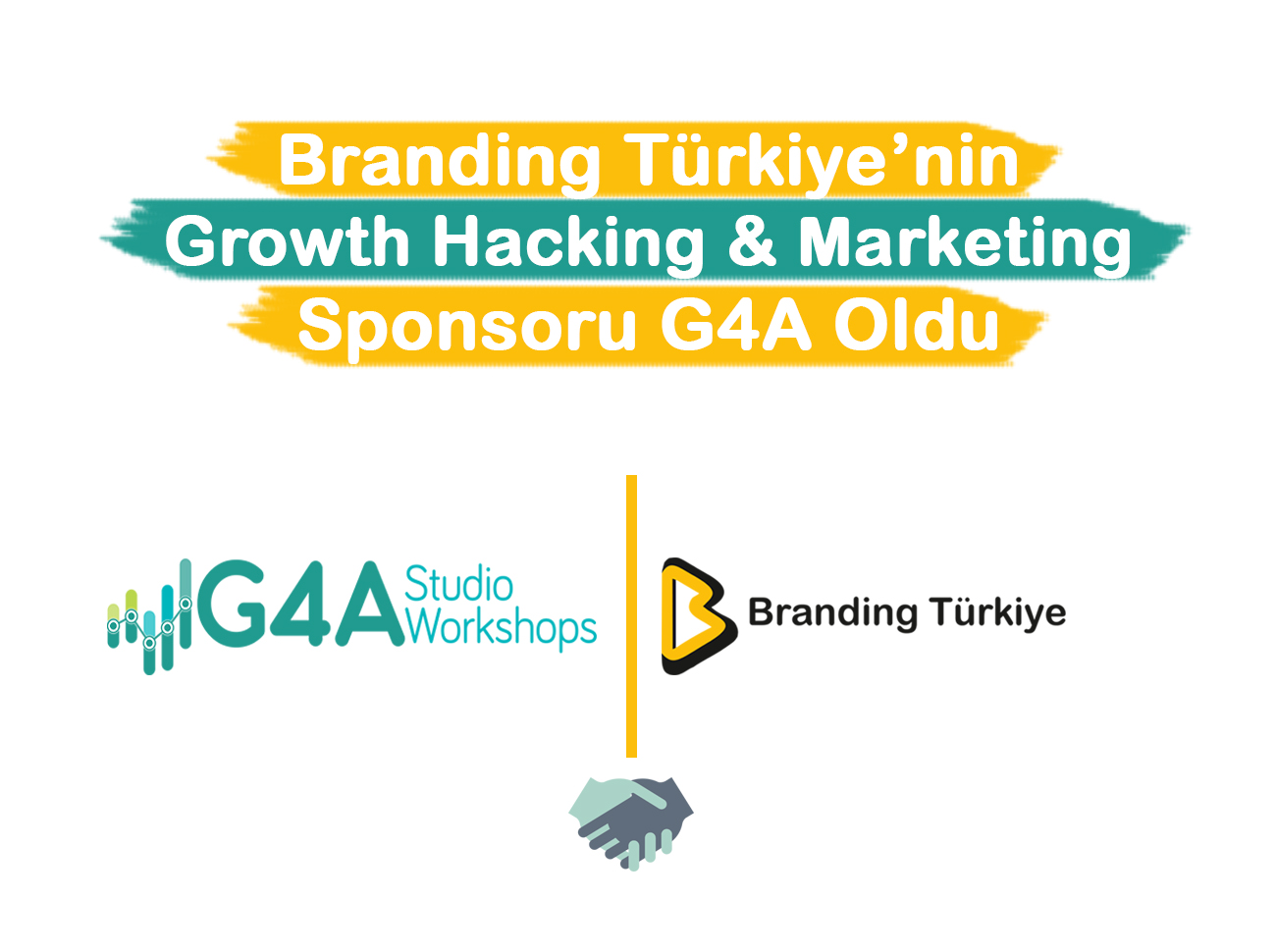 Branding Türkiye’nin Growth Hacking & Marketing Sponsoru G4A Oldu