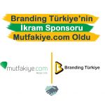 Mutfakiye.com Branding Türkiye'nin İkram Sponsoru Oldu