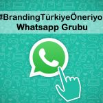 Branding Türkiye Öneriyor Whatsapp Grubu