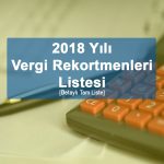 2018 Yılı Vergi Rekortmenleri