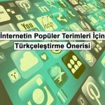 İnternetin Popüler Terimleri İçin Türkçe Öneri