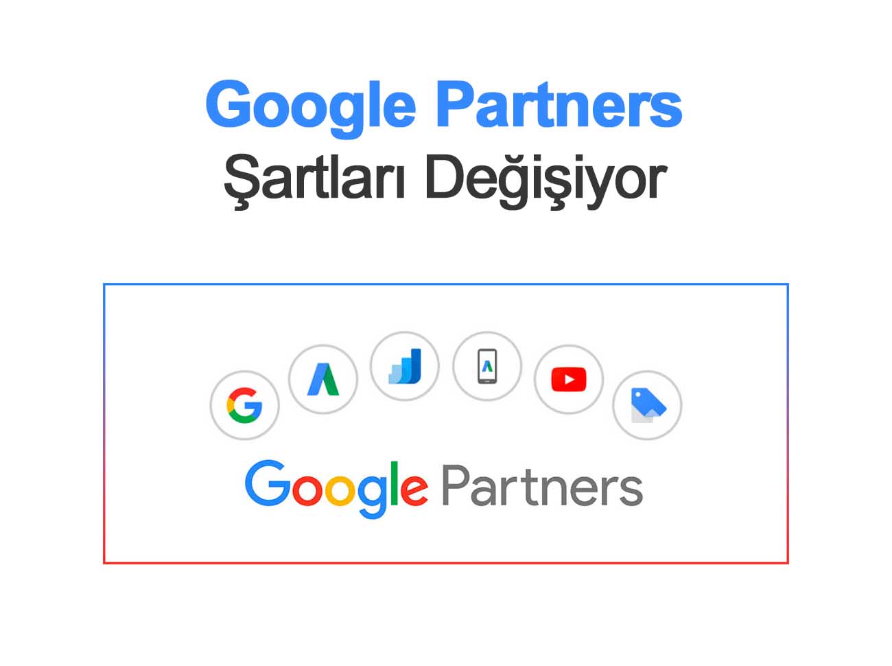 Google Partners Şartları Haziran 2020
