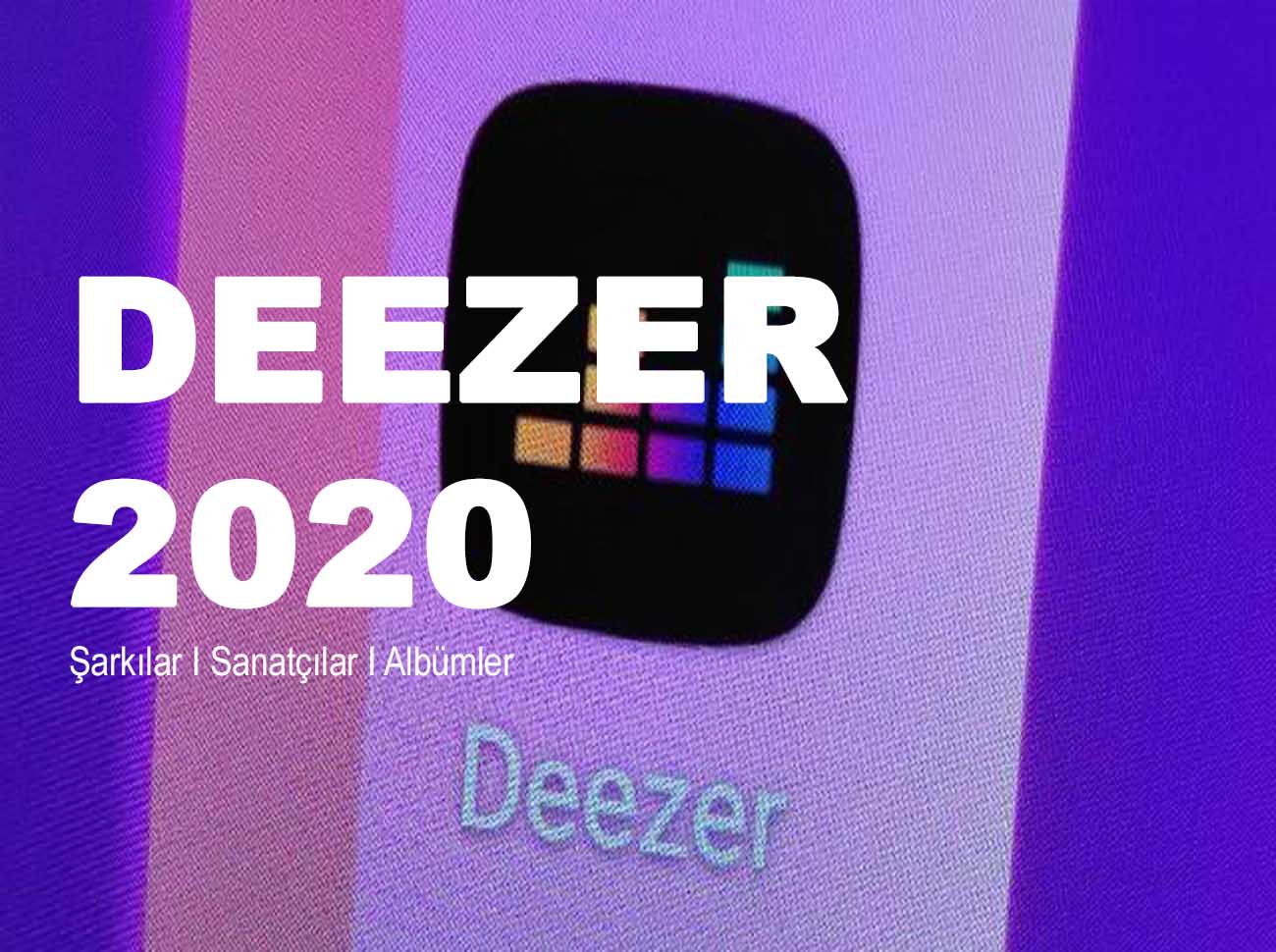 Deezer 2020 Yılının İstatistikleri