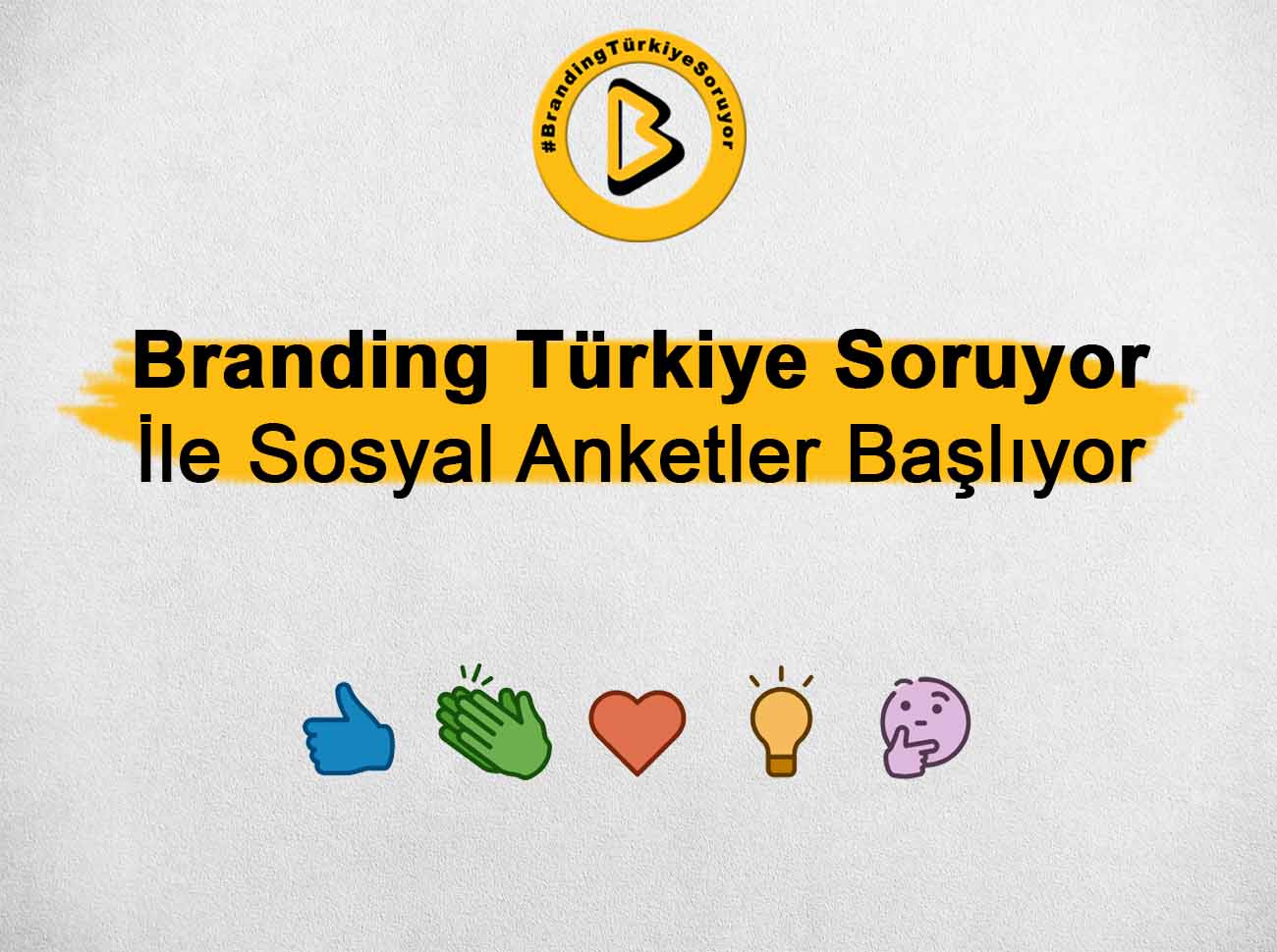 Branding Türkiye Soruyor İle Sosyal Anketler Başlıyor