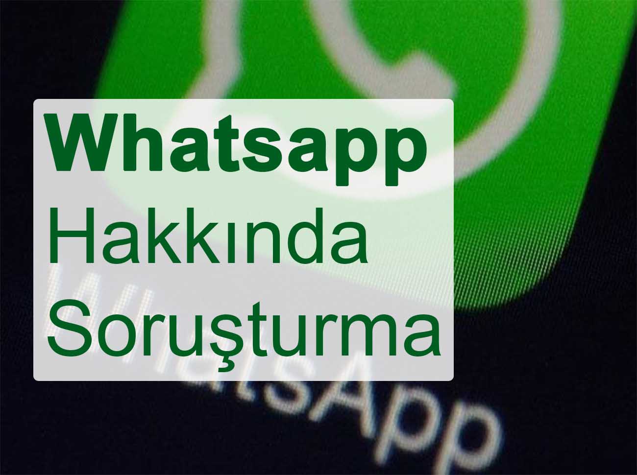 WhatsApp Hakkında Soruşturma Başlatıldı