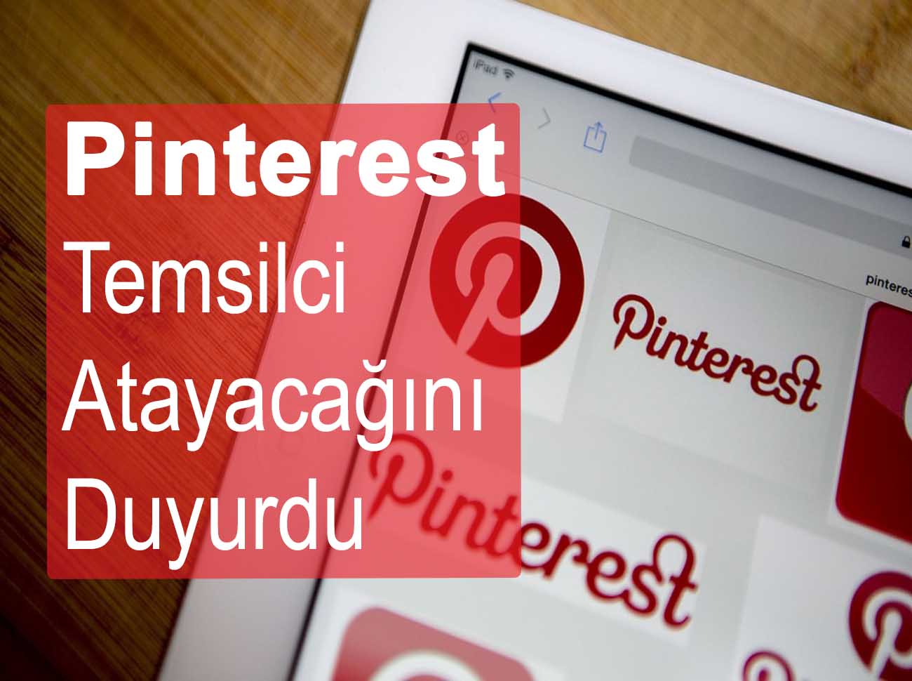 Pinterest Türkiye'ye Temsilci