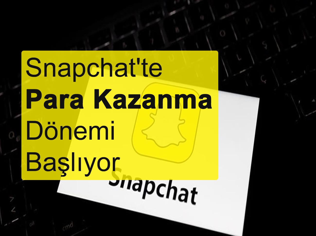 Snapchatte Para Kazanma