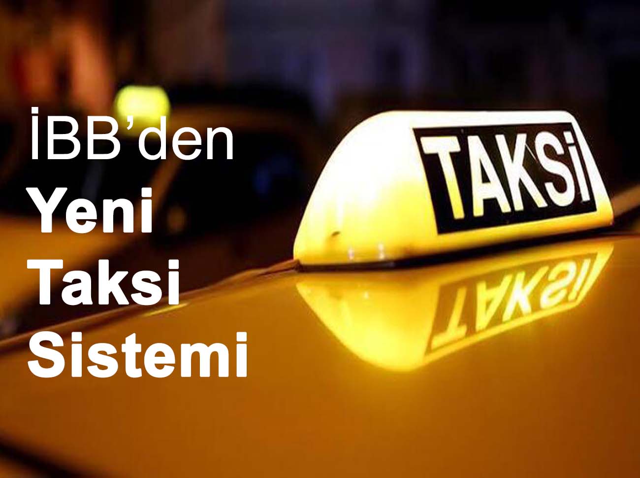 Yeni Taksi Sistemi Hakkında