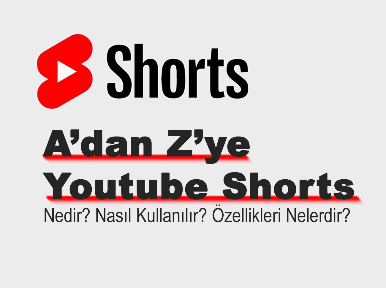 Youtube Shorts Nedir? Nasıl Kullanılır? Özellikleri Nelerdir?