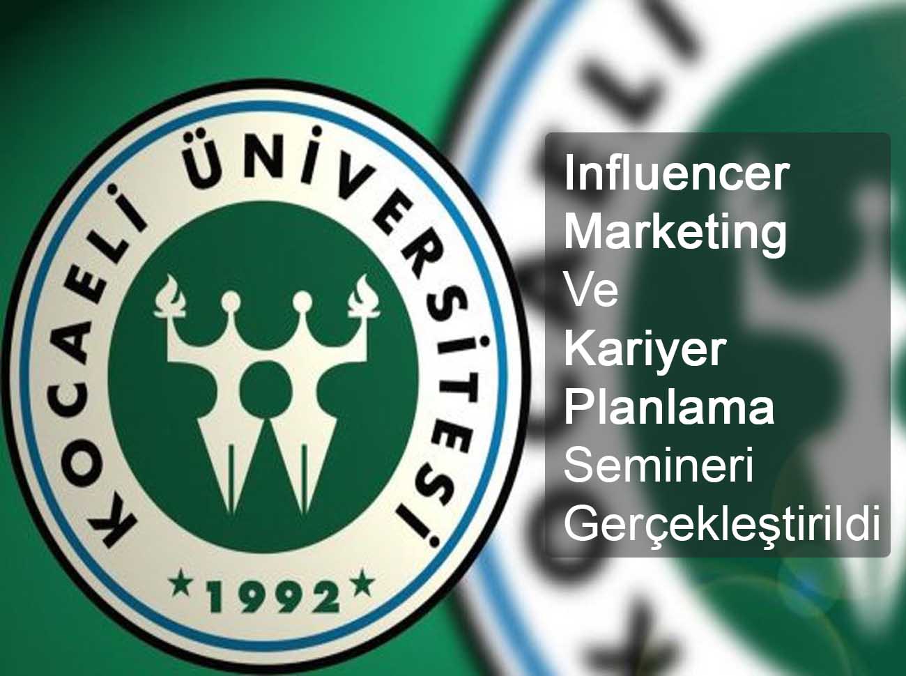 Influencer Marketing Ve Kariyer Planlama Semineri Gerçekleştirildi