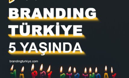 Branding Türkiye 5 Yaşında