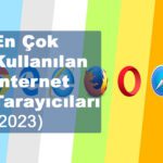 En Çok Kullanılan İnternet Tarayıcıları (2023)