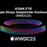 Apple Dünya Geliştiriciler Konferansı 2023 - (WWDC)