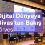 Dijital Dünyaya Sivas'tan Bakış Zirvesi