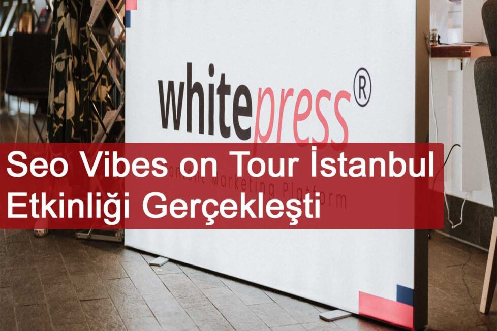 Seo Vibes on Tour İstanbul Etkinliği