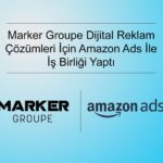 Marker Groupe Dijital Reklam Çözümleri İçin Amazon Ads