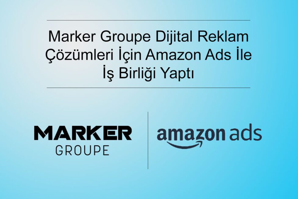 Marker Groupe Dijital Reklam Çözümleri İçin Amazon Ads