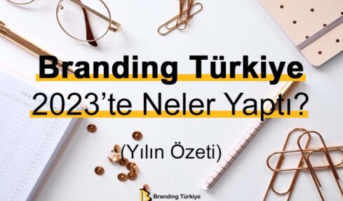 Branding Türkiye 2023’te Neler Yaptı?