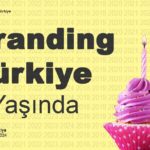 Branding Türkiye 6 Yaşında!