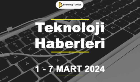 Teknoloji Haberleri (1 - 7 Mart 2024)