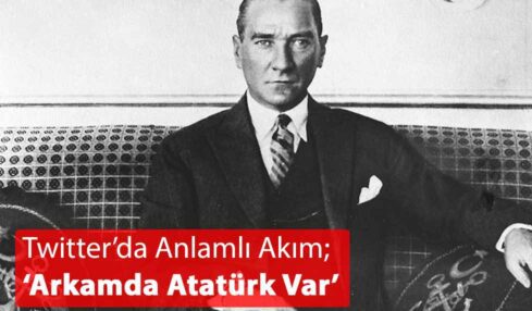 Twitter'da "Arkamda Atatürk Var" Akımı Başladı!