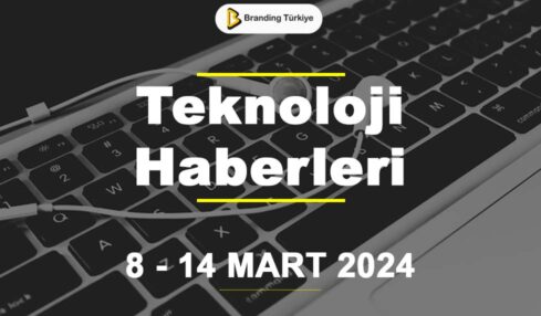 Teknoloji Haberleri (8 - 14 Mart 2024)
